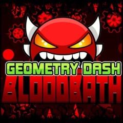 Geometry Dash Bloodbath Geometry Dash Bloodbath